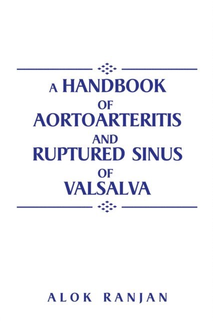 Alok Ranjan - Handbook of Aortoarteritis and Ruptured Sinus of Valsalva, E-bok