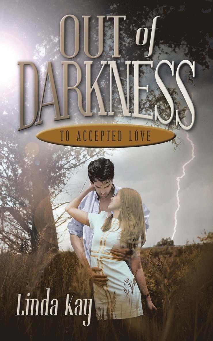 Linda Kay - Out of Darkness to Accepted Love, Häftad