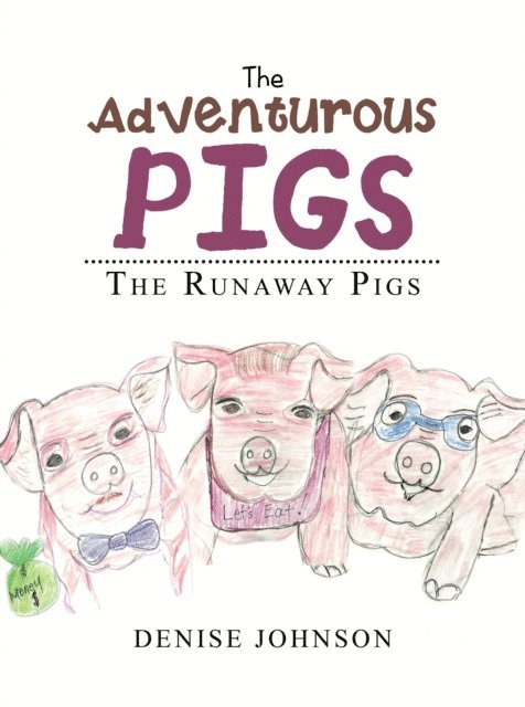 Denise Johnson - Adventurous Pigs, E-bok
