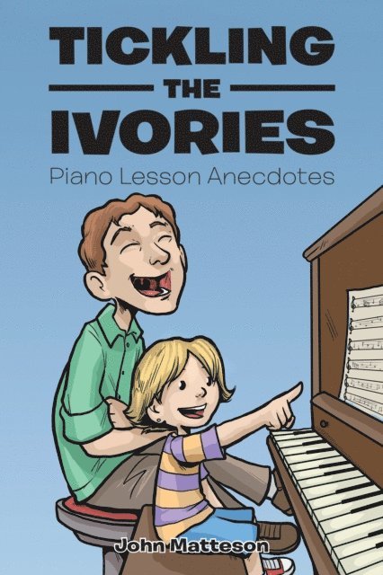 John Matteson - Tickling the Ivories, E-bok