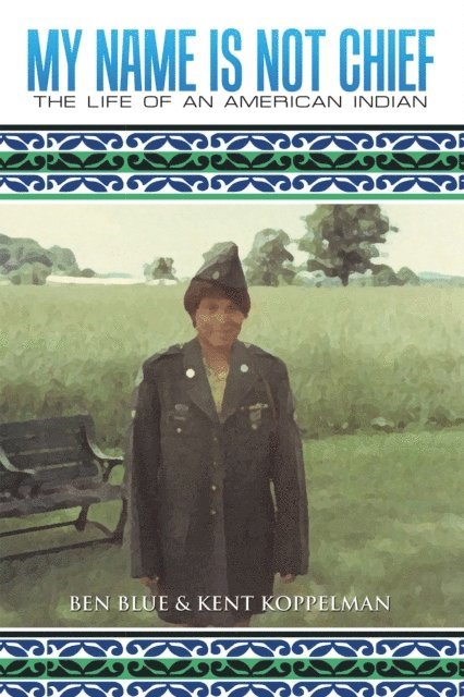 Kent Koppelman, Ben Blue - My Name Is Not Chief, E-bok