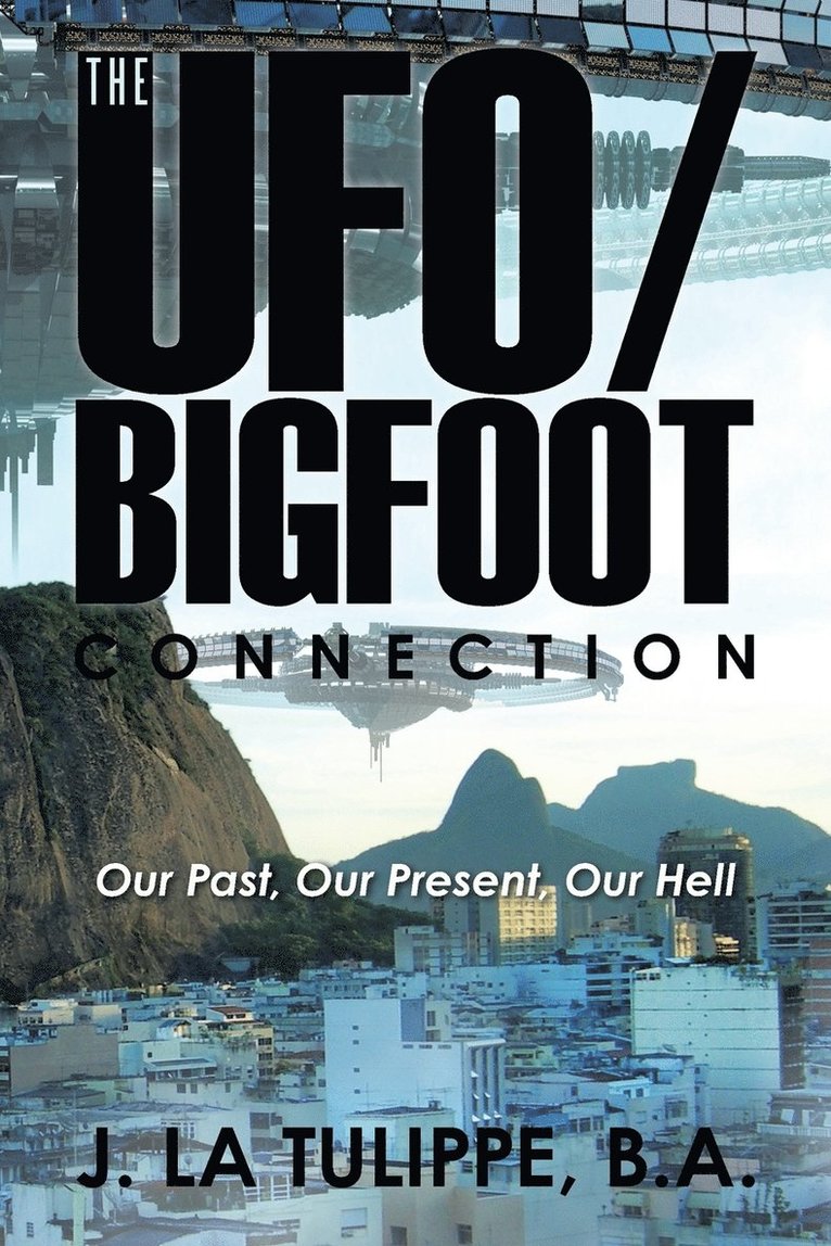 B a J La Tulippe - UFO/Bigfoot Connection, Häftad. Tillgänglighet: Lägg i varukorg