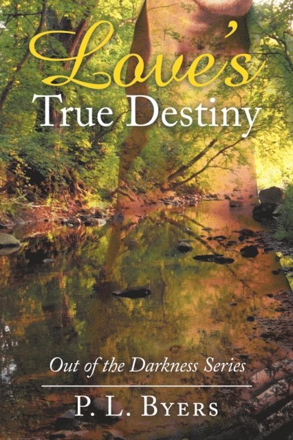P. L. Byers - Love's True Destiny, E-bok