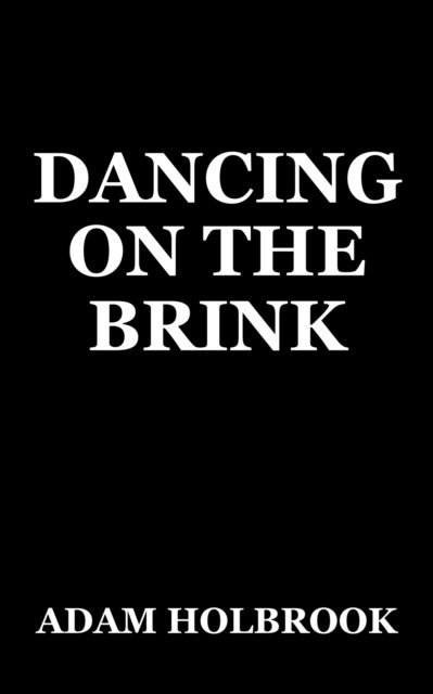 Adam Holbrook - Dancing on the Brink, E-bok. Tillgänglighet: Lägg i varukorg
