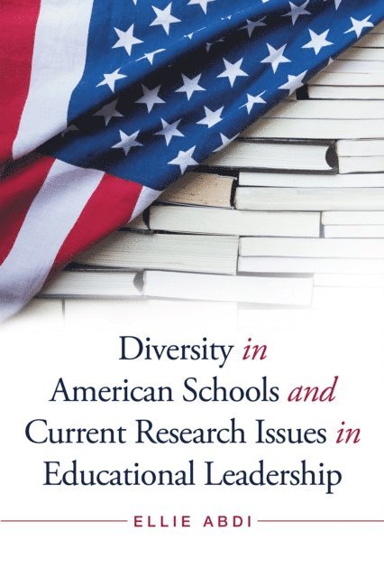 Ellie Abdi - Diversity in American Schools and Current Research Issues in Educational Leadership, E-bok