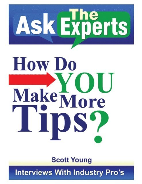 Scott Young - Ask the Experts: How Do You Make More Tips?, E-bok