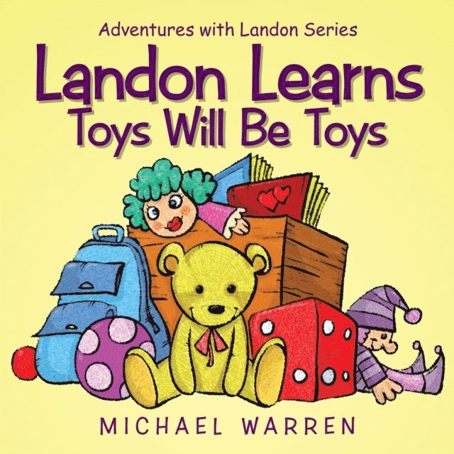 Michael Warren - Landon Learns Toys Will Be Toys, E-bok