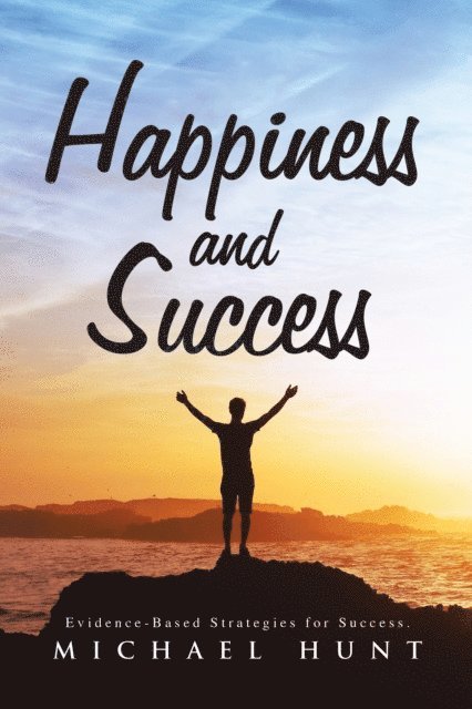 Michael Hunt - Happiness and Success, E-bok