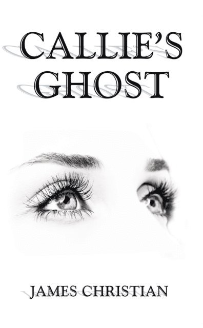 James Christian - Callie'S Ghost, E-bok