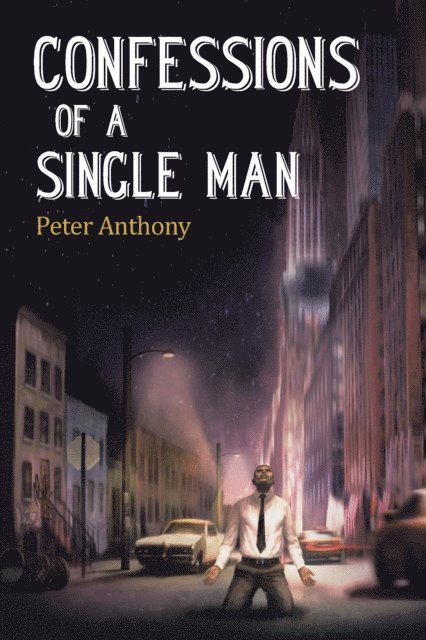 Peter Anthony - Confessions of a Single Man, E-bok