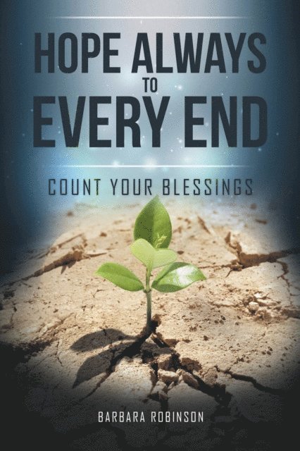 Barbara Robinson - Hope Always to Every End, E-bok