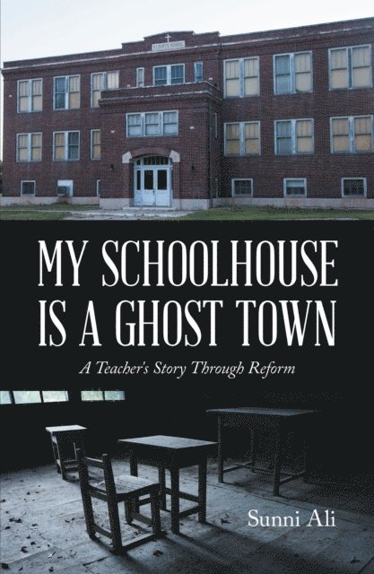 Sunni Ali - My Schoolhouse Is a Ghost Town, E-bok