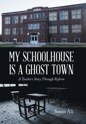 Sunni Ali - My Schoolhouse Is a Ghost Town, Inbunden