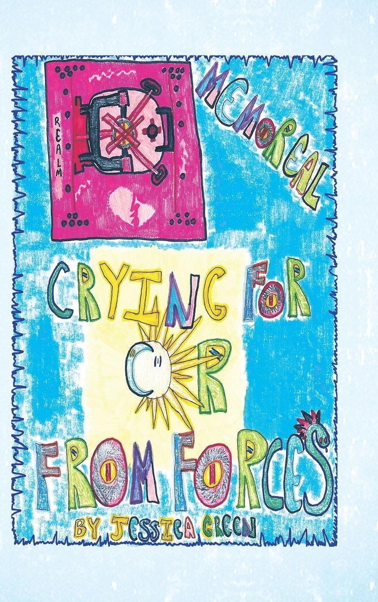 Jessica Green - Crying for or from Forces, Inbunden. Tillgänglighet: Lägg i varukorg