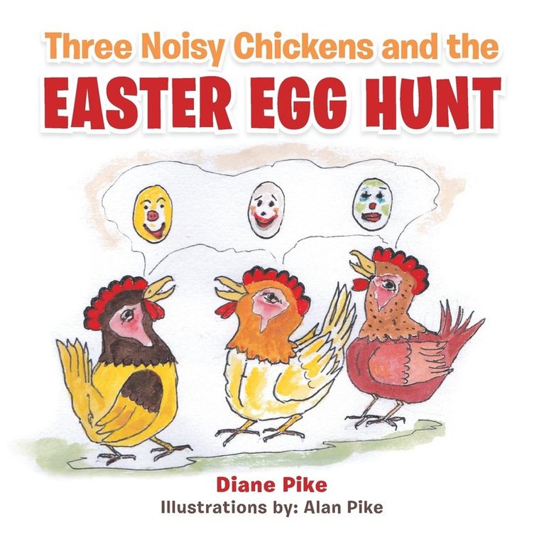 Diane Pike - Three Noisy Chickens and the EASTER EGG HUNT, Häftad