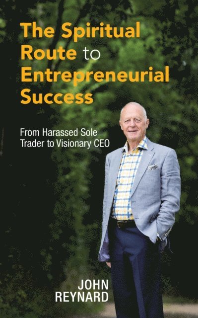 John Reynard - Spiritual Route to Entrepreneurial Success, E-bok