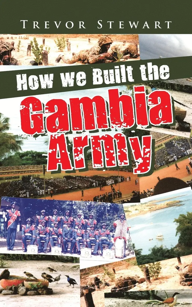 Trevor Stewart - How we Built the Gambia Army, Häftad. Tillgänglighet: Lägg i varukorg