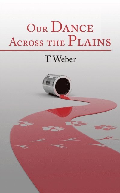 T Weber - Our Dance Across the Plains, E-bok
