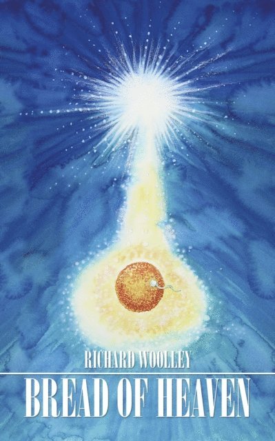 Richard Woolley - Bread of Heaven, E-bok