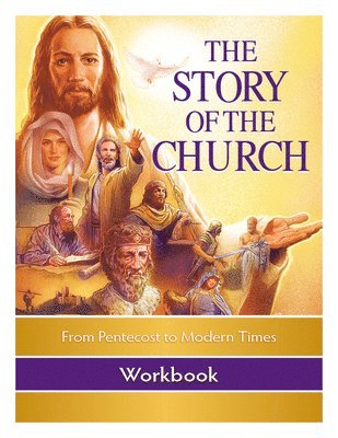 Phillip Campbell - The Story of the Church Workbook: From Pentecost to Modern Times, Häftad. Tillgänglighet: Lägg i varukorg