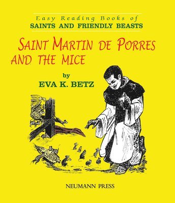 Eva K. Betz - Saint Martin de Porres and the Mice, Häftad