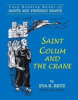 Eva K. Betz - Saint Colum and the Crane, Häftad