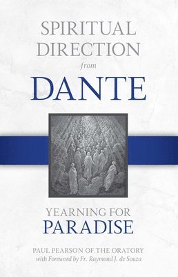 Paul Pearson - Spiritual Direction from Dante: Yearning for Paradise Volume 3, Inbunden. Tillgänglighet: Lägg i varukorg