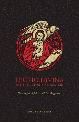 Tan Books - Lectio Divina with the Spiritual Masters: The Gospel of John with St. Augustine, Häftad