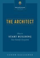 Conor Gallagher - The Architect: How to Start Building Your Family's Ecosystem, Häftad. Tillgänglighet: Lägg i varukorg