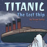 Sivan Sarig - Titanic - The Lost Ship, Häftad. Tillgänglighet: Lägg i varukorg