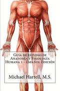 Guía de estudio de anatomía y fisiología humana 1 (Primera Edición)