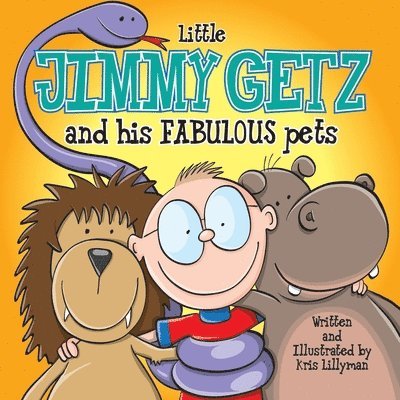 Kris Lillyman - Little Jimmy Getz and His Fabulous Pets, Häftad. Tillgänglighet: Lägg i varukorg
