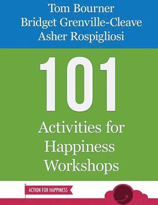 Bridget Grenville-Cleave, Asher Rospigliosi - 101 Activities for Happiness Workshops, Häftad. Tillgänglighet: Lägg i varukorg