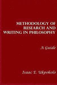 Isaac E. Ukpokolo - Methodology of Research and Writing in Philosophy: A Guide, Häftad. Tillgänglighet: Lägg i varukorg