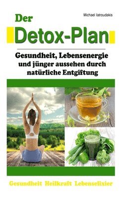 Michael Iatroudakis - Der Detox-Plan: Gesundheit, Lebensenergie und jünger aussehen durch natürliche Entgiftung [WISSEN KOMPAKT], Häftad. Tillgänglighet: Lägg i varukorg