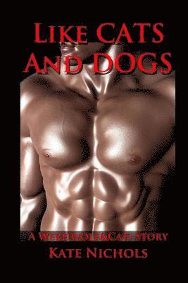 Kate Nichols - Like CATS and DOGS: A Were(Wolf&Cat) Erotic Story, Häftad. Tillgänglighet: Lägg i varukorg