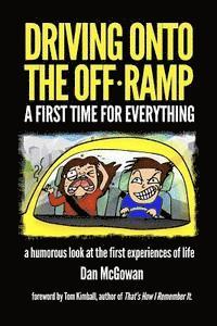 Dan McGowan - Driving Onto The Off Ramp: A First Time For Everything, Häftad. Tillgänglighet: Lägg i varukorg