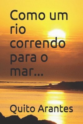 Quito Arantes - Como um rio correndo para o mar..., Häftad. Tillgänglighet: Lägg i varukorg
