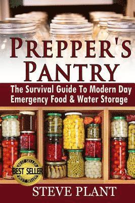 Steve Plant - Prepper's Pantry: The Survival Guide To Modern Day Emergency Food & Water Storage, Häftad. Tillgänglighet: Lägg i varukorg