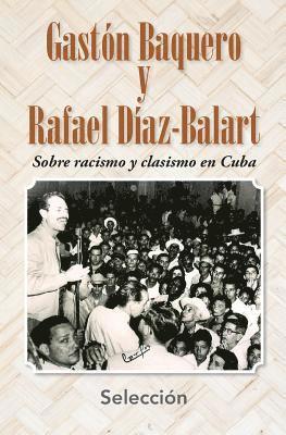 Neo Club Ediciones - Gastón Baquero y Rafael Díaz-Balart Sobre racismo y clasismo en Cuba, Häftad. Tillgänglighet: Lägg i varukorg