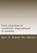 Droit Musulman Et Modernité: Diagnostiques Et Remèdes