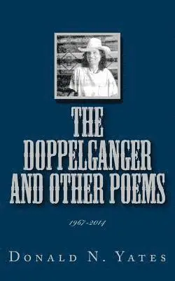 Donald N. Yates - The Doppelganger and Other Poems 1967-2014, Häftad. Tillgänglighet: Lägg i varukorg