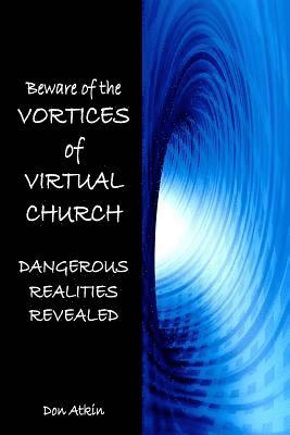 Don Atkin - Vortices of Virtual Church: Dangerous Realities Revealed, Häftad. Tillgänglighet: Lägg i varukorg