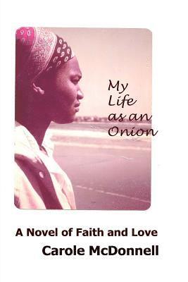 Carole McDonnell - My Life as an Onion, Häftad