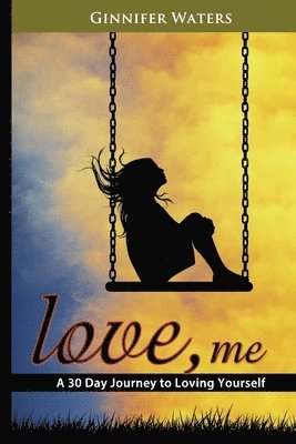 Ginnifer Waters - Love, me: A 30 Day Journey to Loving Yourself, Häftad. Tillgänglighet: Lägg i varukorg