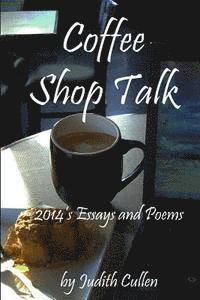 Judith Cullen - Coffee Shop Talk: Stories, Essays, and Poems, Häftad. Tillgänglighet: Lägg i varukorg