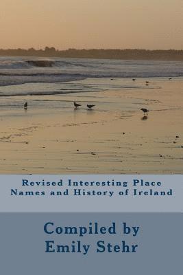 Emily Stehr - Revised Interesting Place Names and History of Ireland, Häftad. Tillgänglighet: Lägg i varukorg