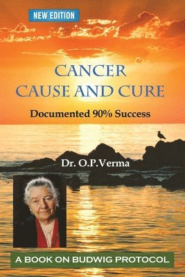 Aishvarya Sharma, O P Verma - cancer - cause and cure, Häftad