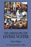 Living Water: Living the Carbonated Life