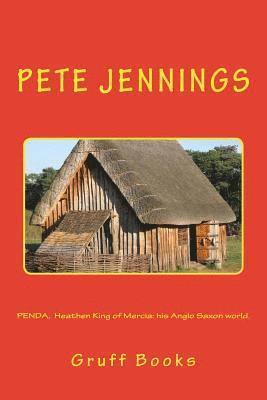 Pete Jennings - PENDA, Heathen King of Mercia, Häftad. Tillgänglighet: Lägg i varukorg
